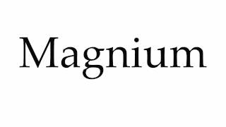 How to Pronounce Magnium [upl. by Anerda]