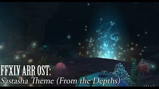 FFXIV OST Sastasha Theme  From the Depths [upl. by Idoc]