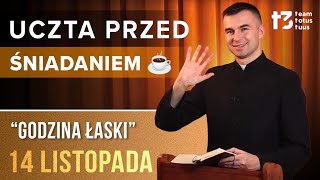 UCZTA PRZED ŚNIADANIEM ☕  Godzina łaski EWANGELIA  14 LISTOPADA [upl. by Nahshunn]