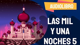 ✅ Las mil y una noches audiolibro completo con VOZ HUMANA 2021  Por Cuentos PARTE 5 [upl. by Noiraa]