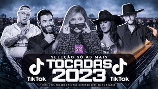 SÓ AS MAIS TOCADAS TIK TOK OUTUBRO 2023  SELEÇÃO HITS TIK TOK 2023  SÓ AS TOP TIK TOK 2023 [upl. by Fendig]