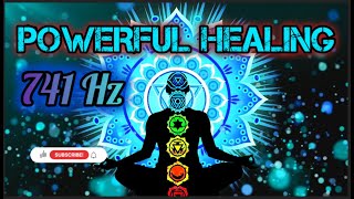 POWERFUL 741 Hz FREQN 741Hz Cleanse Infections amp Dissolve Toxins Aura Cleanse [upl. by Enrak]