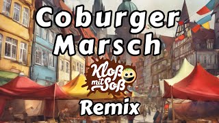 Coburger Marsch Kloß mit Soß Remix [upl. by Bray615]