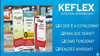 KEFLEX  CEFALEXINA  PARA QUE SERVECOMO FUNCIONA REAÇÕES ADVERSAS O QUE É O ANTIBIOGRAMA [upl. by Mariandi634]