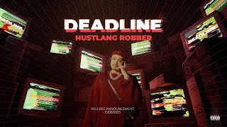 Hustlang Robber  DEADLINE Official MV [upl. by Ecienal472]