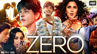 Zero Full Movie  Shah Rukh Khan  Anushka Sharma  Katrina Kaif  Salman Khan  Review amp Facts [upl. by Etteoj]