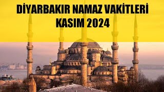 Diyarbakır Namaz Vakitleri  KASIM 2024 [upl. by Olonam]