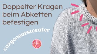 Doppelter Kragen beim Abketten befestigen Tutorial  COZYCOEURSWEATER [upl. by Notled79]