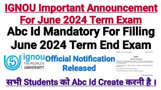 Ignou June 2024 Term End Exam  ABC Id Mandatory For Filling Exam Form  Steps to Create ABC ID [upl. by Badr]