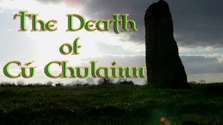 The Death of Cú Chulainn  A Legend from Ancient Ireland [upl. by Marietta824]