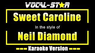 Neil Diamond  Sweet Caroline Karaoke Version with Lyrics HD VocalStar Karaoke [upl. by Akehsal44]