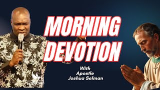 MORNING DEVOTION PRAYERS FOR PROVOKING DIVINE INTERVENTION  APOSTLE JOSHUA SELMAN [upl. by Pember]