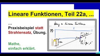 Lineare Funktionen statt Strahlensatz 2 Praxisbeispiele Übung Teil 22a [upl. by Chiles884]