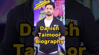 Danish Taimoor Biography 🔥 shorts viralshorts danishtaimoor biography [upl. by Isdnyl]