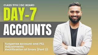 Suspense Account and PampL Adjustments  Rectification of Errors Part 2  Class 11 ISC Board [upl. by Eussoj]