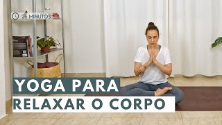 Yoga para relaxar o corpo e mente [upl. by Dynah]