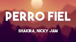 Perro Fiel  Shakira Nicky Jam Lyrics Video ❤️ [upl. by Eirrod]