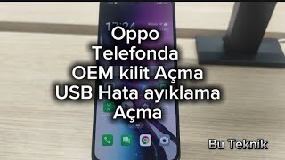 Oppo Telefonda OEM kilit açma ve USB Hata Ayıklamayı aktif etme [upl. by Armanda]