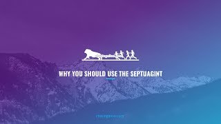 Why You Should Use the Septuagint LXX [upl. by Anircam502]