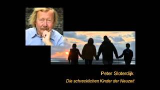 Peter Sloterdijk  Die schrecklichen Kinder der Neuzeit 44 [upl. by Kikelia]