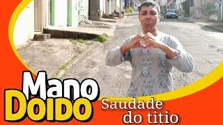 SAUDADE DO TITIO  PIADA DE JOÃOZINHO  MANO DOIDO PARAFUSO SOLTO [upl. by Aisinoid787]