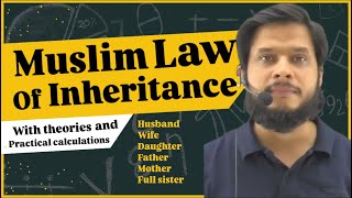 Muslim Law of Inheritance  Theory amp Calculations  How to calculate shares in Muslim Law [upl. by Cir80]