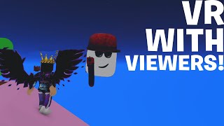 VR Stream with viewers😎 Roblox 🔴🔴 [upl. by Dranek753]