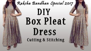 DIY Designer Box Pleat Dress Cutting amp Stitching  Rakhi Special 2017 [upl. by Keverian]