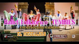 EL MEZCALEROBallet FolklóricoTUMBIESJÓVENES DANZANTES PURÉPECHASGUERREROS MUSICALdanzafolklórica [upl. by Limhaj]