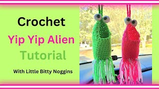 Crochet With ME Fun and Easy Yip Yip Alien Tutorial [upl. by Iclehc]