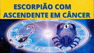 ESCORPIÃO COM ASCENDENTE EM CÂNCER [upl. by Aimar]