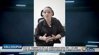 ASÍ SE TRAMITA EN LA GOBERNACIÓN DEL CESAR LOS PASAPORTES CON GRATUIDAD DE CANCILLERÍA [upl. by Lleinad]