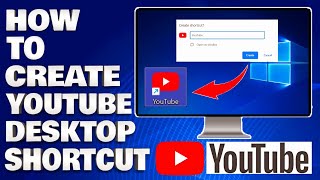 How To Create Youtube Desktop Shortcut on Windows 1110 Guide [upl. by Sonitnatsnok]