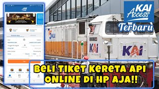 CARA PESANBELI TIKET KERETA API ONLINE DI KAI ACCESS  Pake Hp aja [upl. by Neelrahc637]