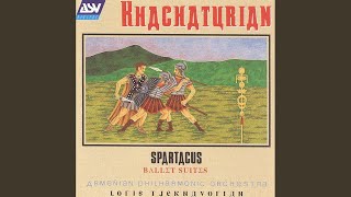 Khachaturian Spartacus  Suites Nos 1  3  Suite No 1  Variation of Aegina and Bacchanalia [upl. by Oirrad695]