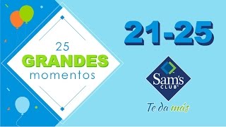 25 Aniversario Sams Club Parte 5 Grandes logros gracias a ustedes [upl. by Linder955]