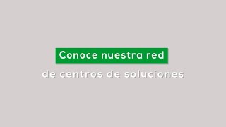 Conoce nuestra red de centro de soluciones [upl. by Gertrude]