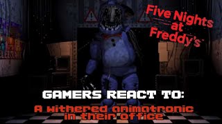 GamersYouTubers react to the withered animatronics》Five Nights at Freddys 2 FNaF 2 [upl. by Soisatsana]