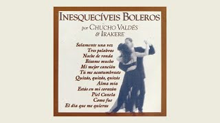 Chucho Valdés e Irakere  quotBésame Muchoquot Inesquecíveis Boleros1996 [upl. by Rinna]