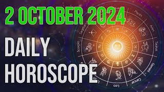 October 2 2024 Horoscope Reveals SHOCKING Truth About Your Future [upl. by Barna575]