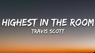 Travis Scott  HIGHEST IN THE ROOM Lyrics [upl. by Ermina]