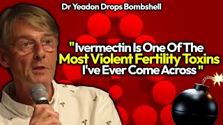 Dr Mike Yeadon Ivermectin AntiFertility Bombshell quotOne Of The Most Violent Fertility Toxinsquot [upl. by Darej765]