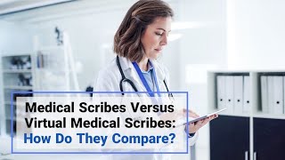 Medical Scribes Versus Virtual Medical Scribes  How Do They Compare [upl. by Husain]