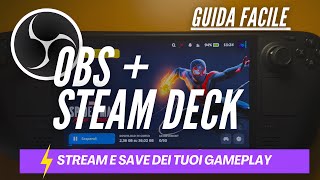 Streaming e REC dei tuoi Gameplay da Steam Deck con OBS GUIDA FACILE [upl. by Zasuwa]