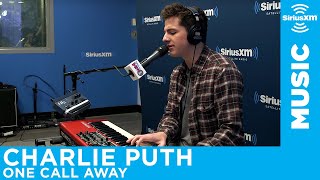 Charlie Puth  quotOne Call Awayquot LIVE  SiriusXM [upl. by Adal]