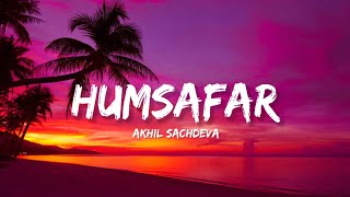 Humsafar  Akhil Sachdeva Lyrics  Lyrical Bam Hindi [upl. by Asilaj994]