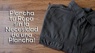 Como Planchar tu Ropa sin la Necesidad de una Plancha [upl. by Odey]