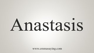 How To Say Anastasis [upl. by Nosyerg]