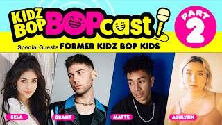 The KIDZ BOP Bopcast Never Stop Performing Part 2 Feat The Former KIDZ BOP Kids [upl. by Alyakcm]