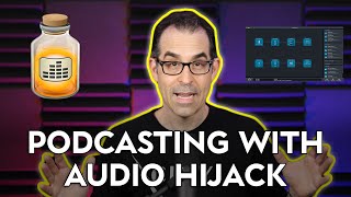 How to Record a Podcast Using Audio Hijack [upl. by Lokkin]